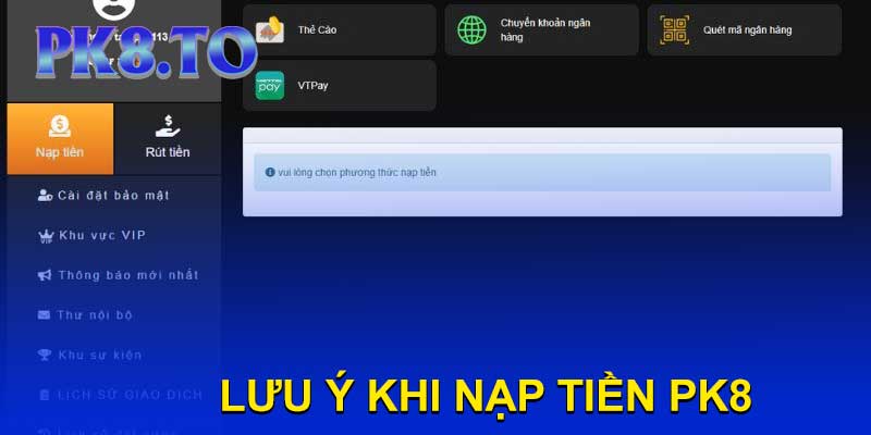 LƯU Ý KHI NẠP TIỀN PK8