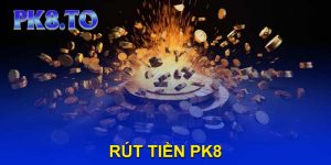 Rút Tiền Pk8