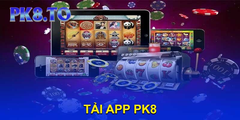 TẢI APP PK8