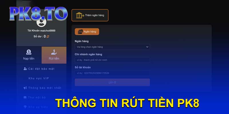 THÔNG TIN RÚT TIỀN PK8